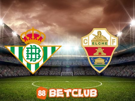 Soi kèo nhà cái 188bet trận đấu giữa Real Betis vs Elche – 02h30 – 16/08/2022
